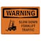 Signmission OSHA WARNING Sign, Slow Down Forklift Traffic, 18in X 12in Rigid Plastic, 12" W, 18" L, Landscape OS-WS-P-1218-L-12401 - alternate 1